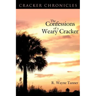 The Confessions of a Weary Cracker: Cracker Chronicles