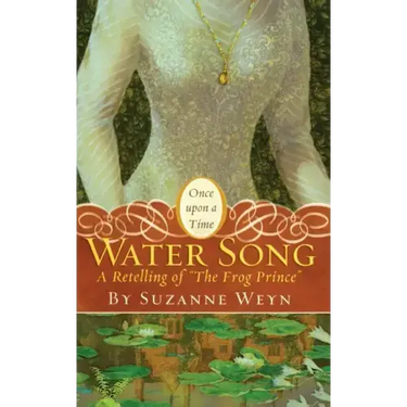 Water Song: A Retelling of the Frog Prince