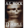 Disciple: Book Two of the New Apocrypha