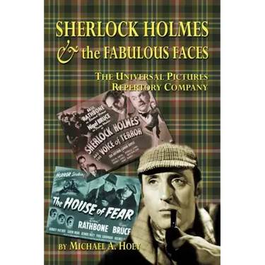 Sherlock Holmes & the FabulousFaces - The Universal Pictures Repertory Company
