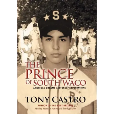 The Prince of South Waco: American Dreams and Great Expectations