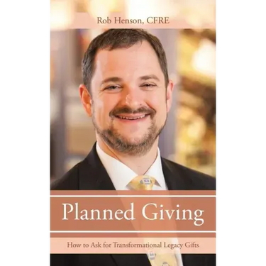 Planned Giving: How to Ask for Transformational Legacy Gifts
