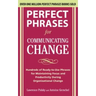 Perfect Phrases for Communicating Change