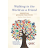 Walking in the World as a Friend: Essential Quaker Practices