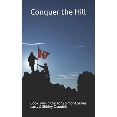 Conquer the Hill: Book Two in the Tony Simons Series