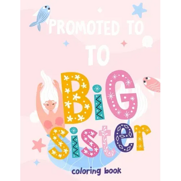 Promoted To Big Sister Coloring Book: New Baby Coloring Book For Girls 1-8
