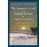 The Romantic Attack on Modern Science in England and America and Other Essays