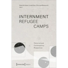 Internment Refugee Camps: Historical and Contemporary Perspectives