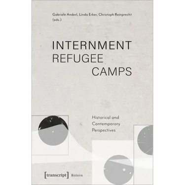 Internment Refugee Camps: Historical and Contemporary Perspectives