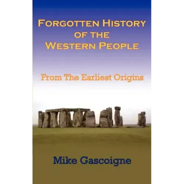 Forgotten History of the Western People: From the Earliest Origins