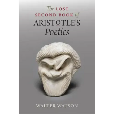 The Lost Second Book of Aristotle's Poetics