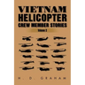 Vietnam Helicopter Crew Member Stories: Volume III