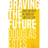 Braving the Future: Christian Faith in a World of Limitless Tech