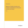 Memoirs of Teachers, Educators, and Promoters and Benefactors of Education, Literature, and Science: Vol. I