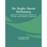 An Anglo-Saxon Dictionary: Based On The Manuscript Collections Of The Late Joseph Bosworth. Supplement