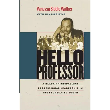 Hello Professor: A Black Principal and Professional Leadership in the Segregated South