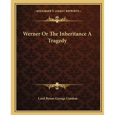 Werner Or The Inheritance A Tragedy