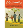 Ally Parenting: A Non-Adversarial Approach to Transform Conflict Into Cooperation