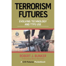 Terrorism Futures: Evolving Technology and Ttps Use