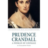 Prudence Crandall a Woman of Courage