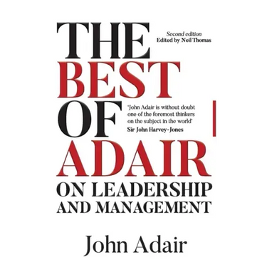 The Best of Adair on Leadership & Management