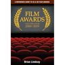 Film Awards: A Reference Guide to US & UK Film Awards Volume Four 2000-2019