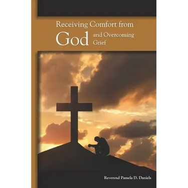 Receiving Comfort from God and Overcoming Grief