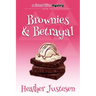 Brownies & Betrayal: A Sweet Bites Mystery, Bk 1