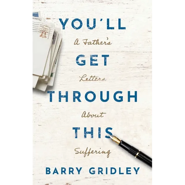 You'll Get Through This: A Father's Letters About Suffering