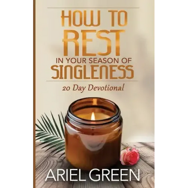 How to Rest in Your Season of Singleness