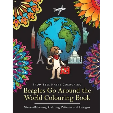 Beagles Go Around the World Colouring Book - Stress-Relieving, Calming Patterns and Designs: Beagle Coloring Book - Perfect Beagle Gifts Idea for Adul