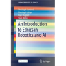 An Introduction to Ethics in Robotics and AI