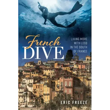 French Dive: Living More with Less in the South of France