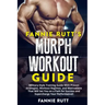 Murph Workout Guide: Military-Style Training Guide With Proven Strategies, Workout Regimes, and Motivations That Will Set You on a Path for