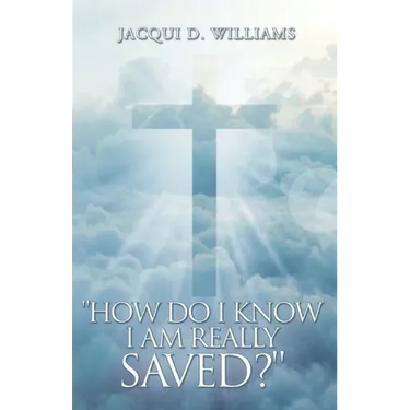 How Do I Know I Am Really Saved?