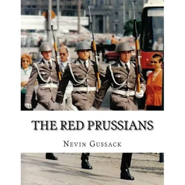 The Red Prussians: East German and Soviet Plans for Conquest of West Germany During the Cold War
