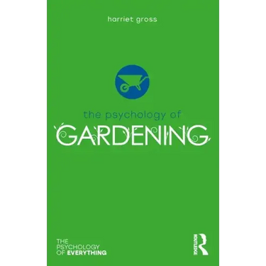 The Psychology of Gardening