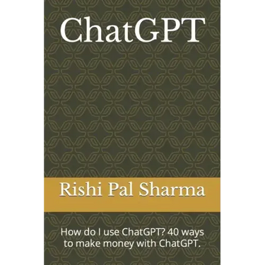 ChatGPT: How do I use ChatGPT? 40 ways to make money with ChatGPT.