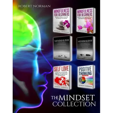 Minimalism, Mindfulness for Beginners, Self Love, Positive Thinking: 6 BOOKS in 1! Live Better with Less, Declutter Your Life, Get Rid of Stress, Stay