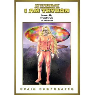 The Autobiography of an Extraterrestrial Saga: I Am Thyron