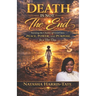 Death Is Not the End: Turning the Chains of Grief into Peace, Power, and Purpose for a New Day