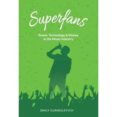 Superfans: Power, Technology, and Money in the Music Industry