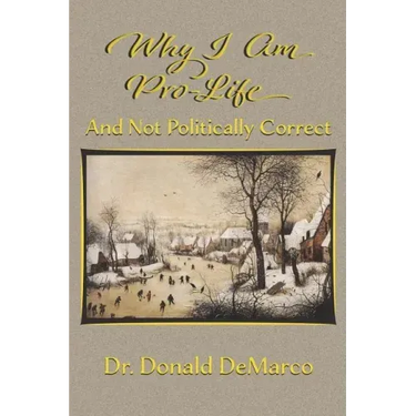 Why I Am Pro-Life and Not Politically Correct