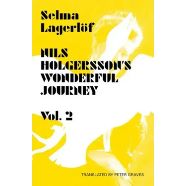 Nils Holgersson's Wonderful Journey Through Sweden, Volume 2