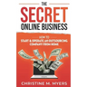 The Secret Online Business: How to Start & Operate an Outsourcing Company from Home
