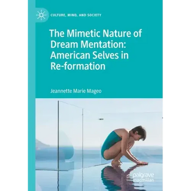 The Mimetic Nature of Dream Mentation: American Selves in Re-Formation