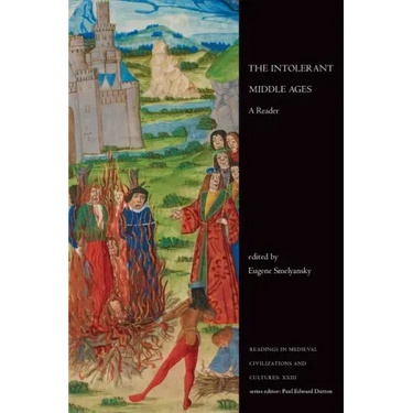 The Intolerant Middle Ages: A Reader