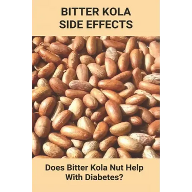 Bitter Kola Side Effects: Does Bitter Kola Nut Help With Diabetes?: Types Of Diabetes