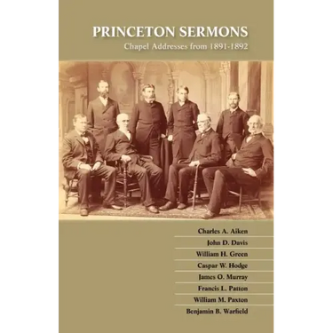 Princeton Sermons: Chapel Addresses from 1891-1892