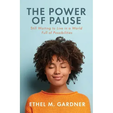 The Power of Pause: Still Waiting to Live in a World Full of Possibilities